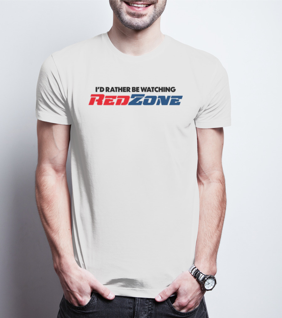 Middleclassfancy I'd Rather Be Watching RedZone T-Shirt