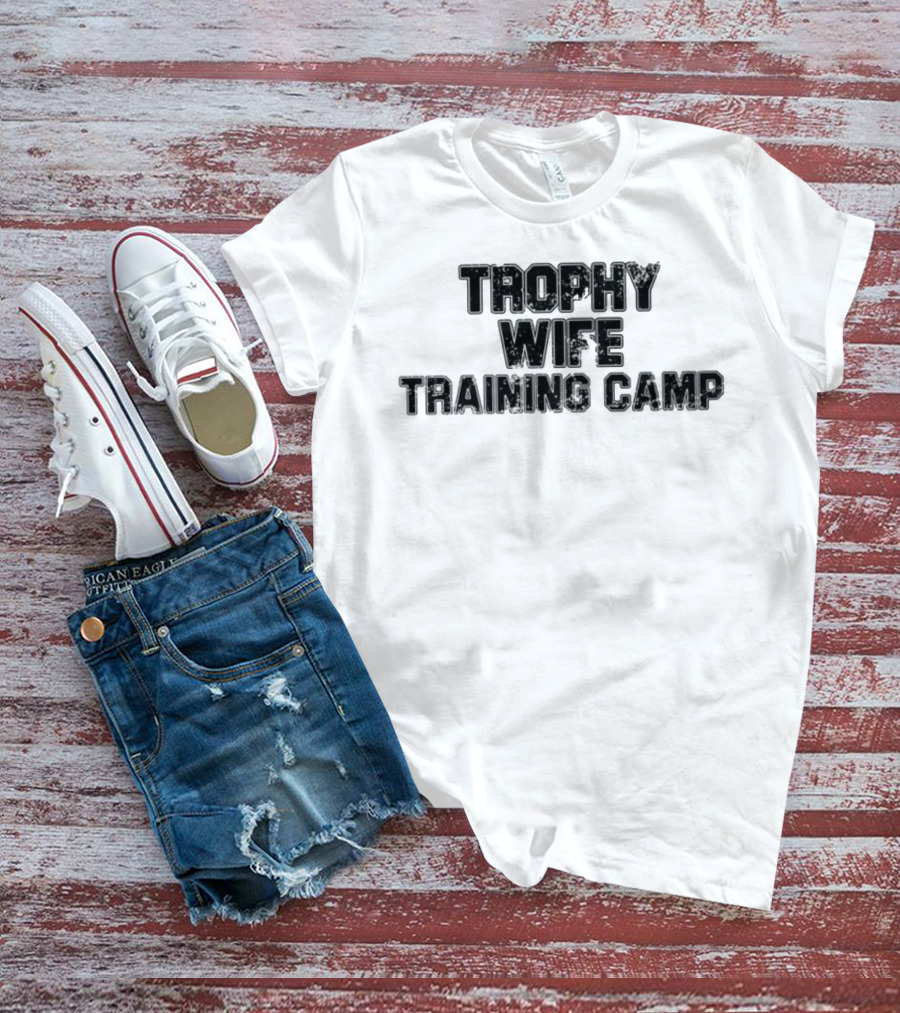 Trophy Wife Training Camp Text T-Shirt