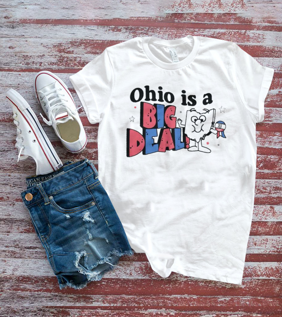 Ohio Is A Big Deal T-Shirt