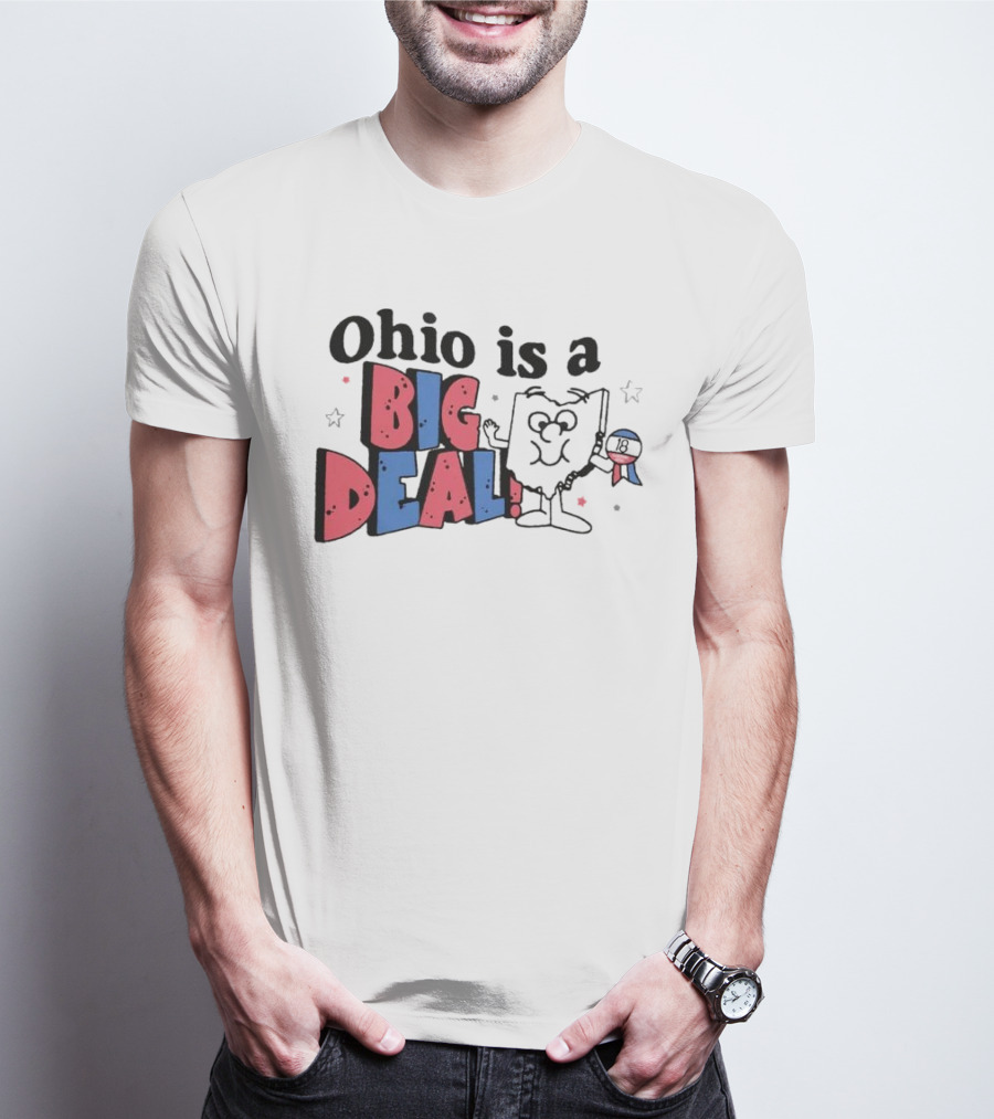 Ohio Is A Big Deal T-Shirt
