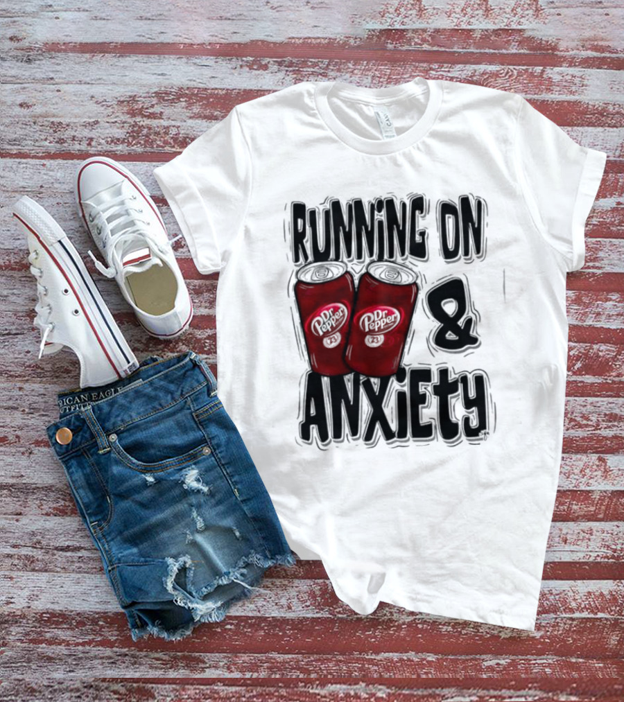 Dr Pepper Running On Anxiety T-Shirt