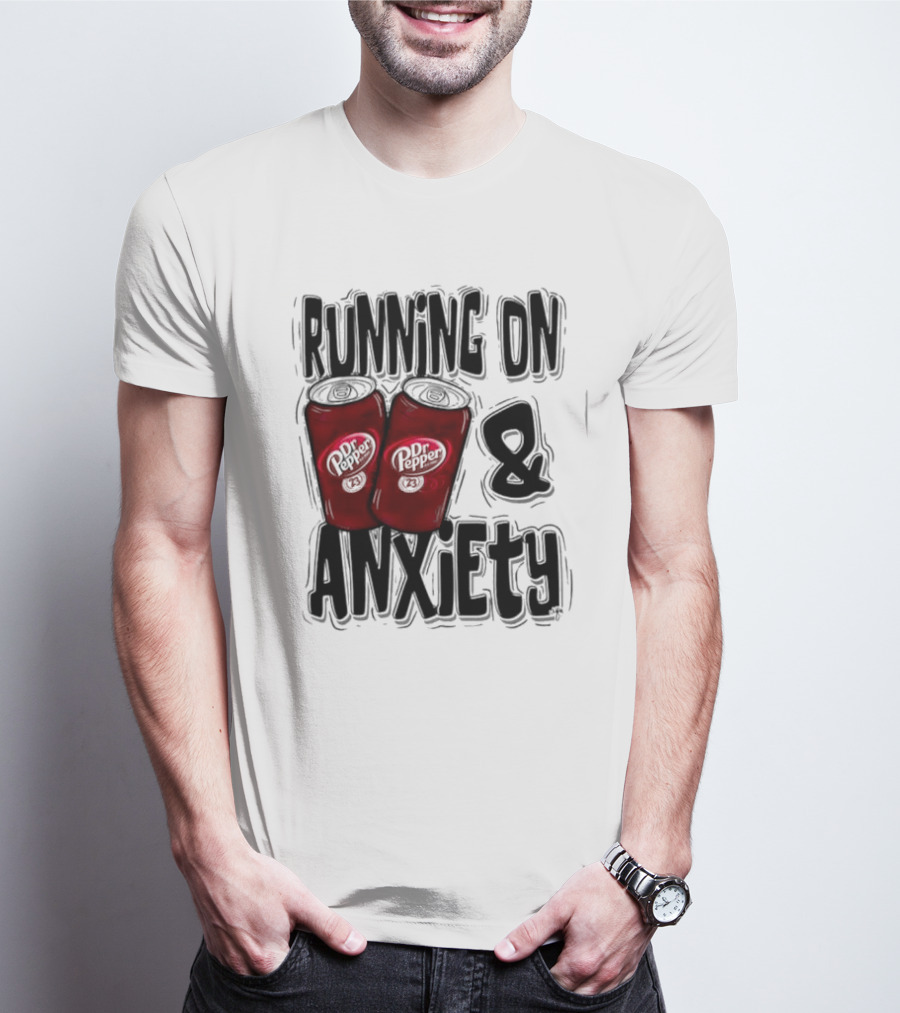 Dr Pepper Running On Anxiety T-Shirt