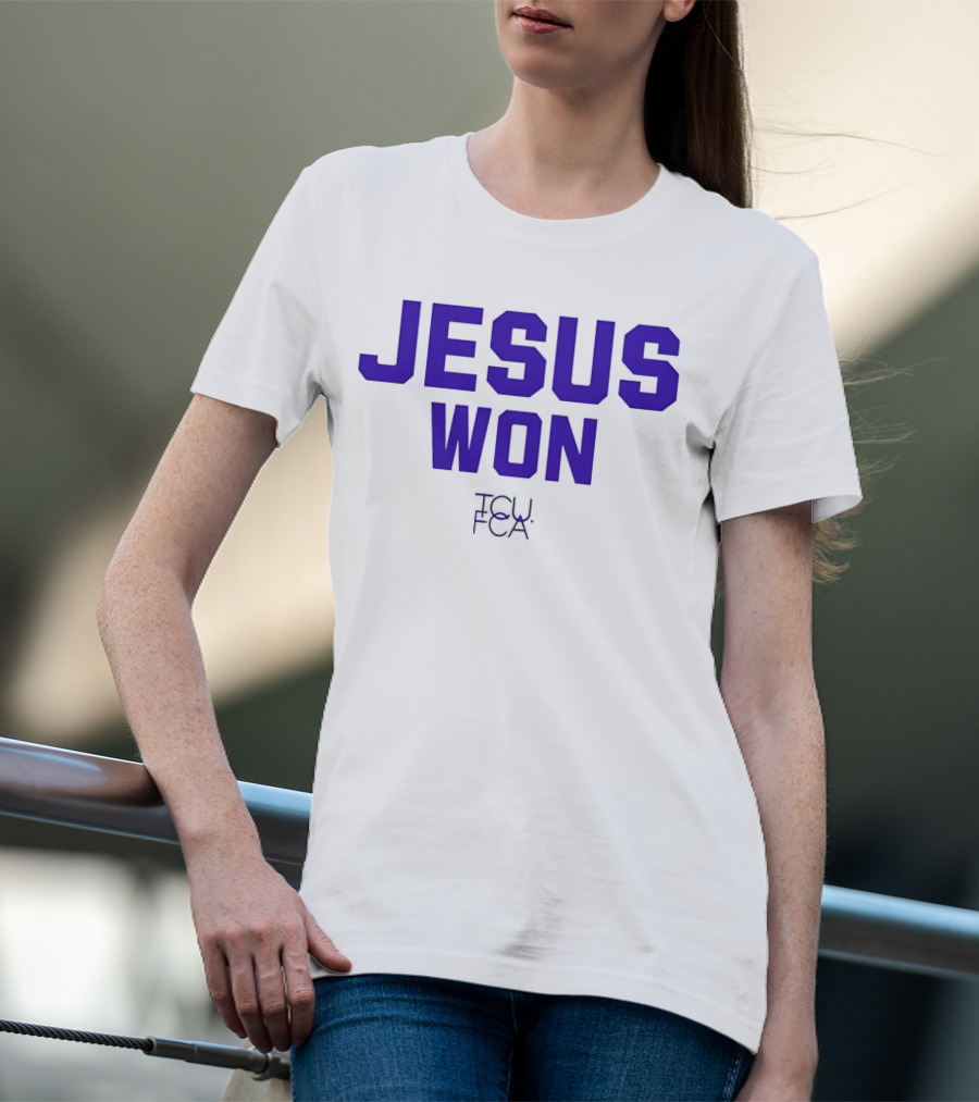 TCU Horned Frogs FCA Jesus Won T-Shirt