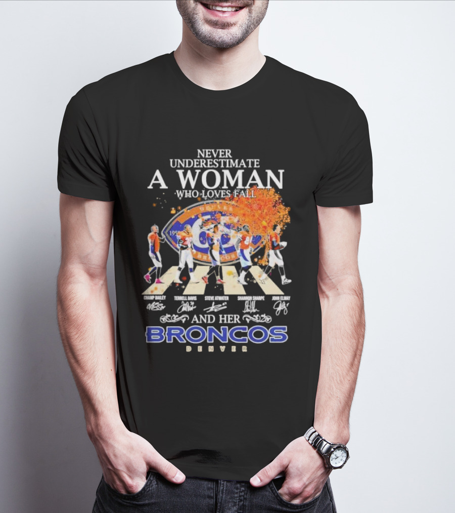 Never Underestimate A Woman Who Loves Fall And Her Broncos Denver Abbey Road Signature With Players Champ Bailey Terrell Davis Steve Atwater Shannon Sharpe John Elway T-Shirt