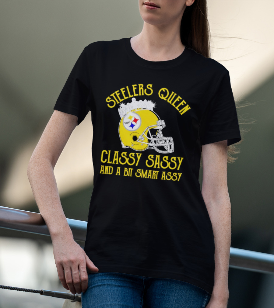 Steelers Queen Classy Sassy And A Bit Smart Assy Crown Helmet T-Shirt