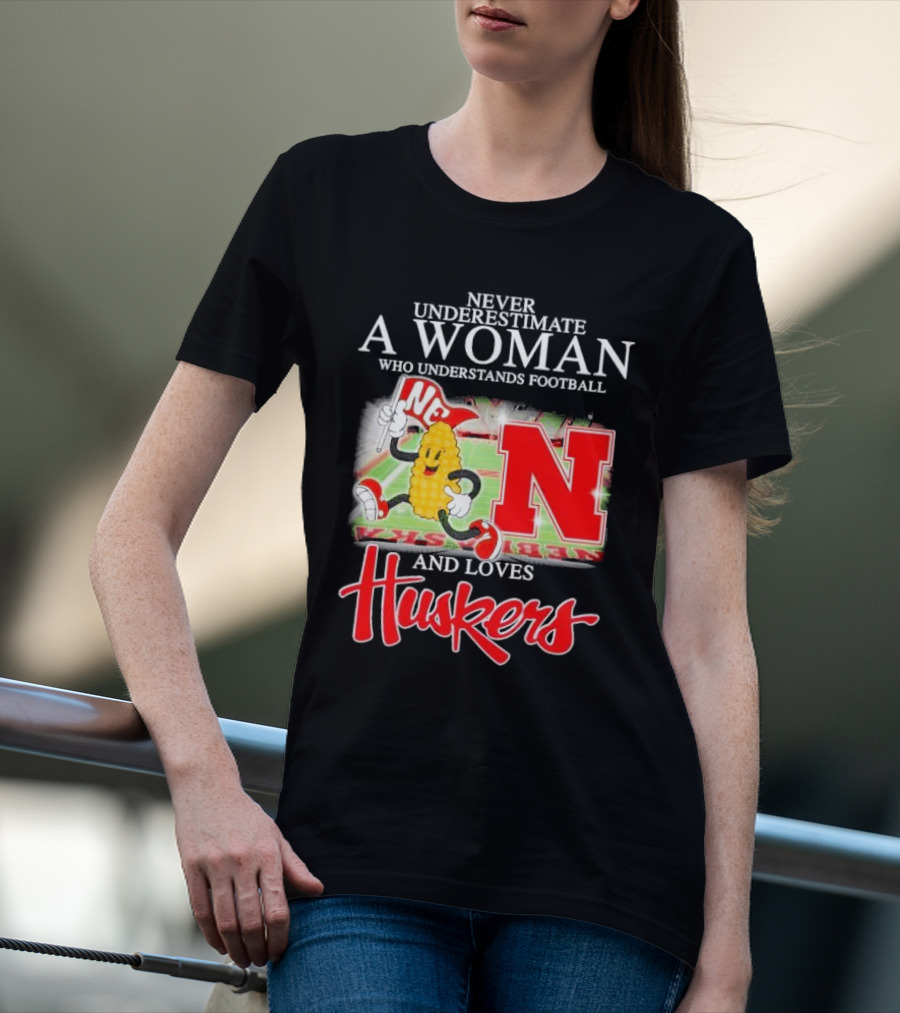 Never Underestimate A Woman Who Understands Football And Loves Huskers Corn Mascot Logo NC T-Shirt