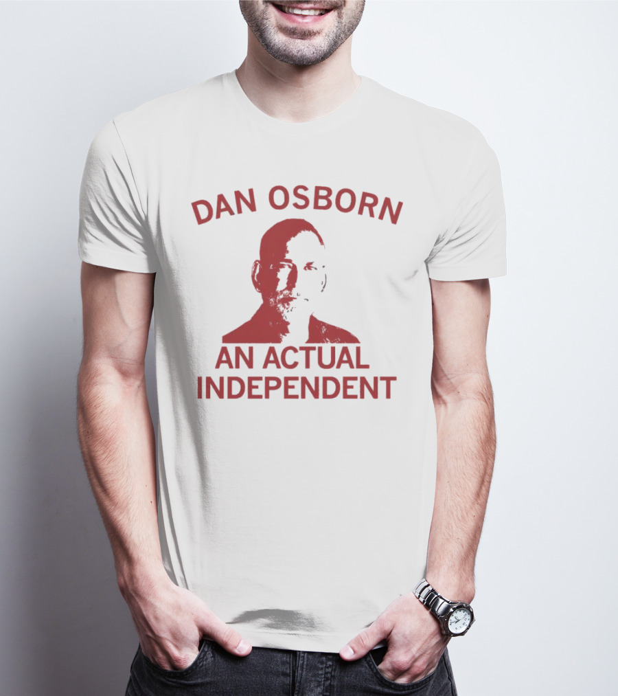Dan Osborn An Actual Independent T-Shirt