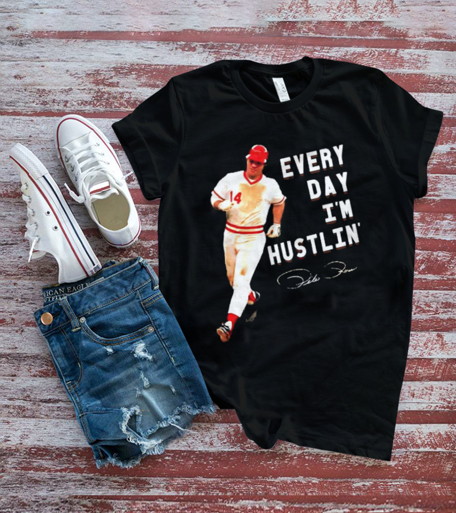Every Day I’m Hustlin’ Pete Rose Signature 14 Baseball T-Shirt