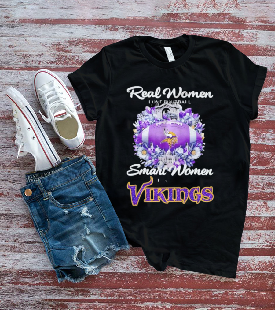 Real Women Love Football Smart Women Love The Vikings T-Shirt