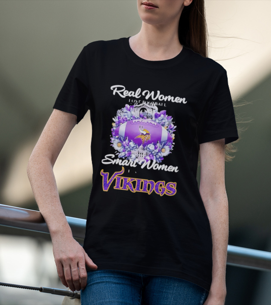 Real Women Love Football Smart Women Love The Vikings T-Shirt