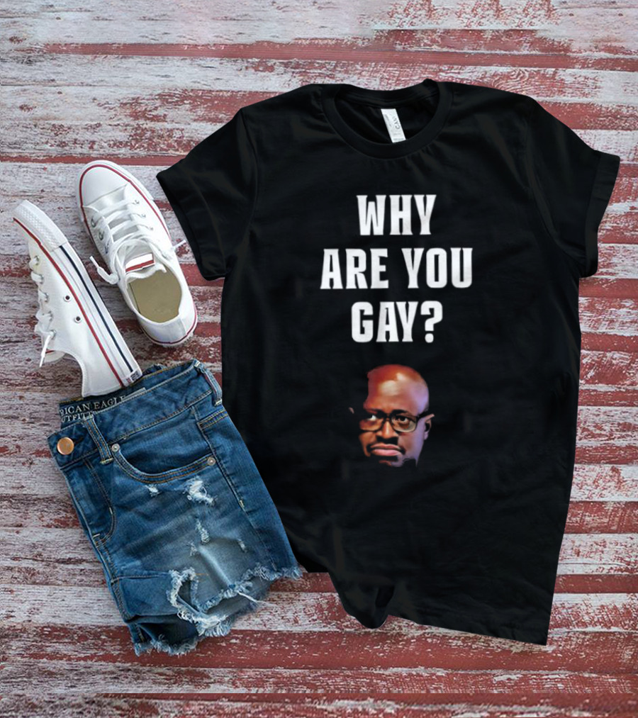 Why Are You Gay Meme Simon Kaggwa Njala T-Shirt