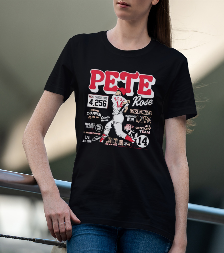 Pete Rose Cincinnati Reds 4256 Career Hits 1973 MVP 3x Batting Champion 17x All-Star T-Shirt