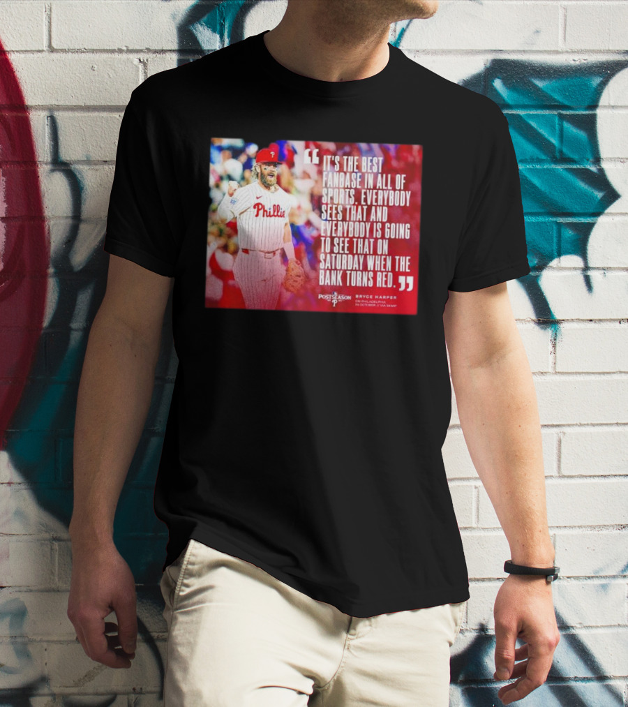 Bryce Harper Philadelphia Phillies Best Fanbase In All Of Sports Postseason T-Shirt
