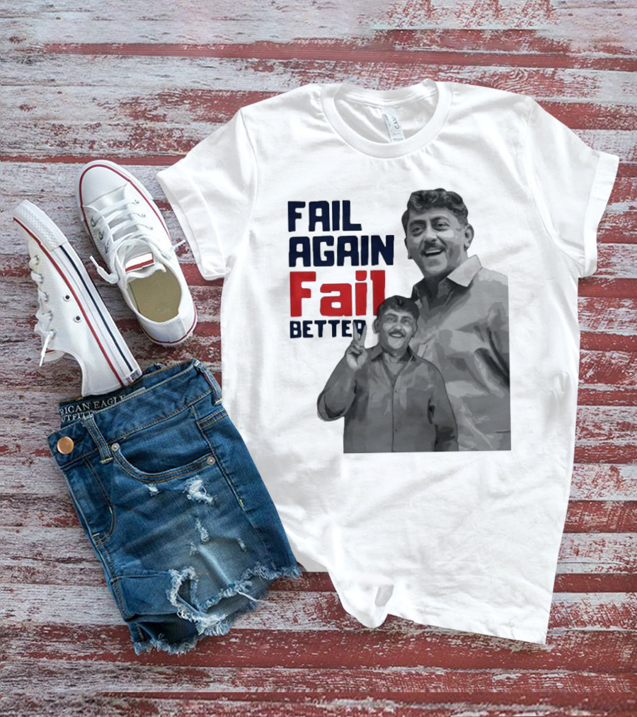 Keman Soman Fail Again Fail Better T-Shirt