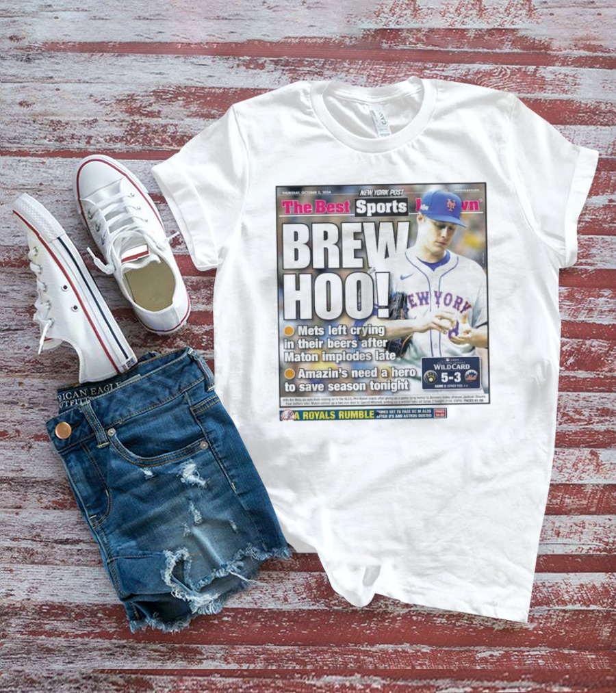 Brew Hoo Mets Left Crying Maton Implodes Amazin’s Need Hero Wild Card T-Shirt