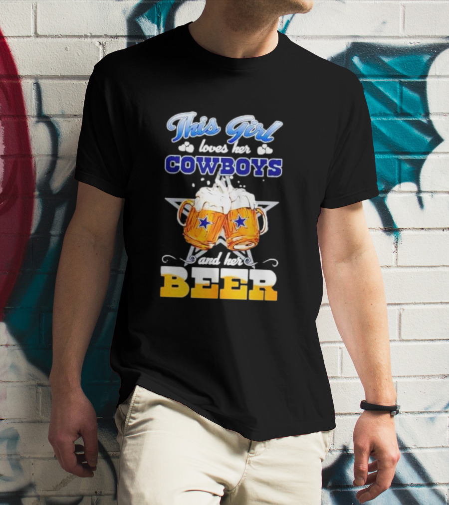 This Girl Loves Her Cowboys And Her Beer T-Shirt
