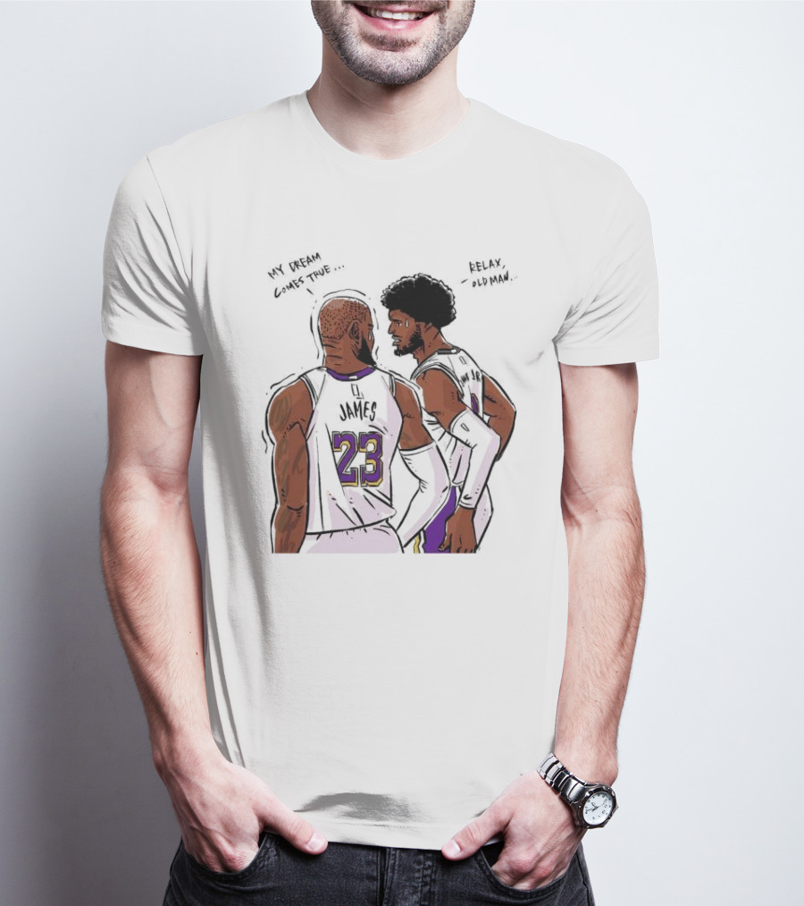 LeBron James And Bronny James My Dream Comes True Relax Old Man NBA Father Son Duo T-Shirt