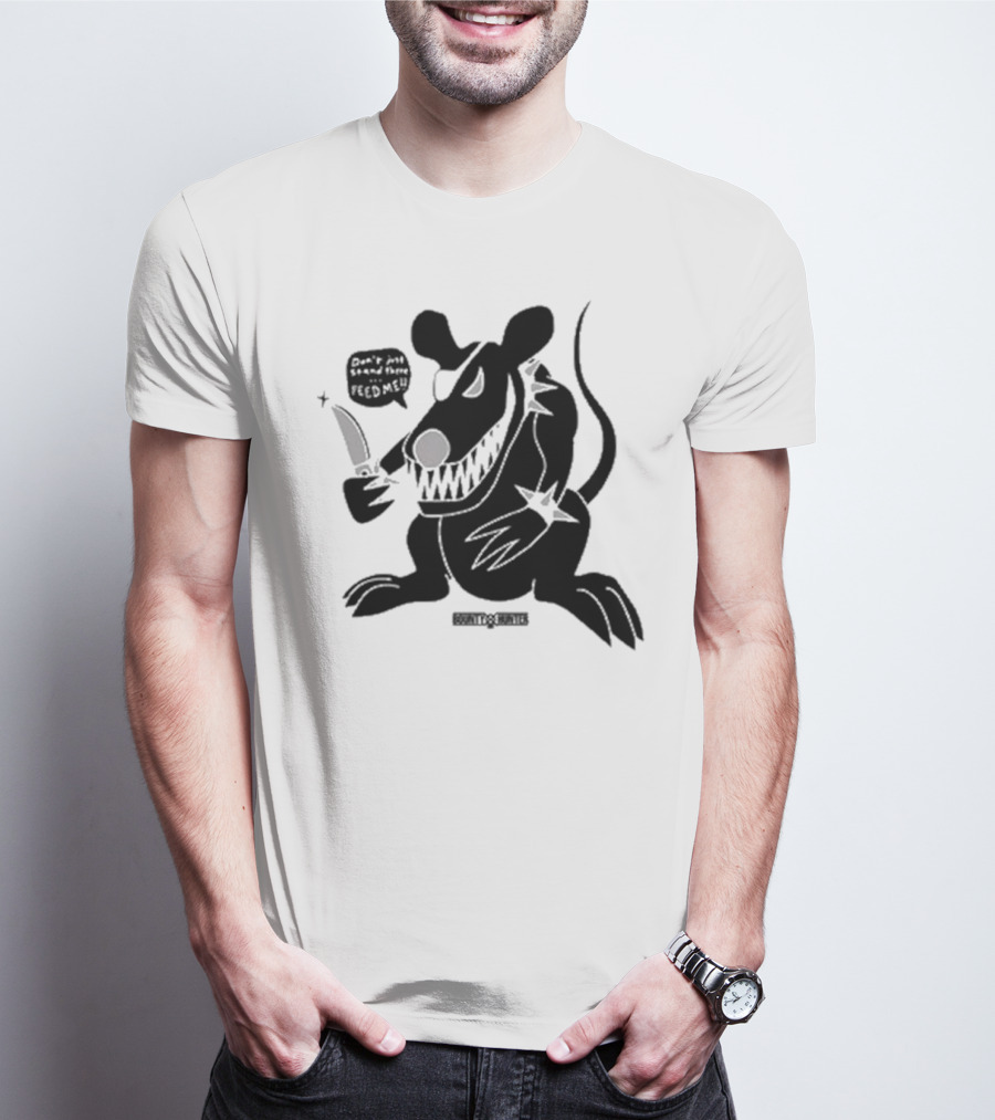 Stray Rats Bounty Hunter Rat Chang Don't Just Stand There Feed Me T-Shirt