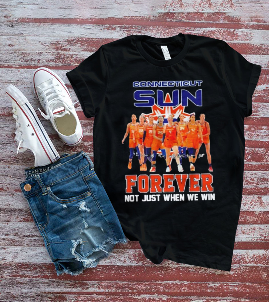 Connecticut Sun Forever Not Just When We Win Signatures T-Shirt