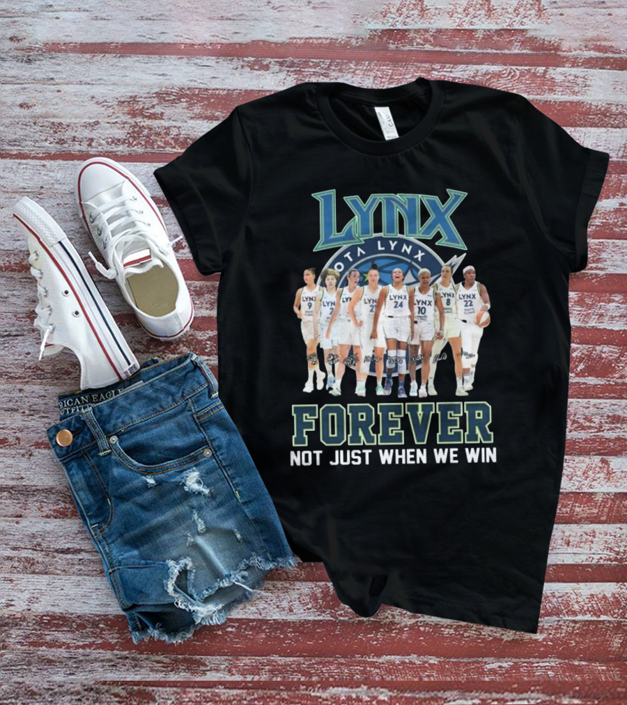 Minnesota Lynx Forever Not Just When We Win Signatures T-Shirt