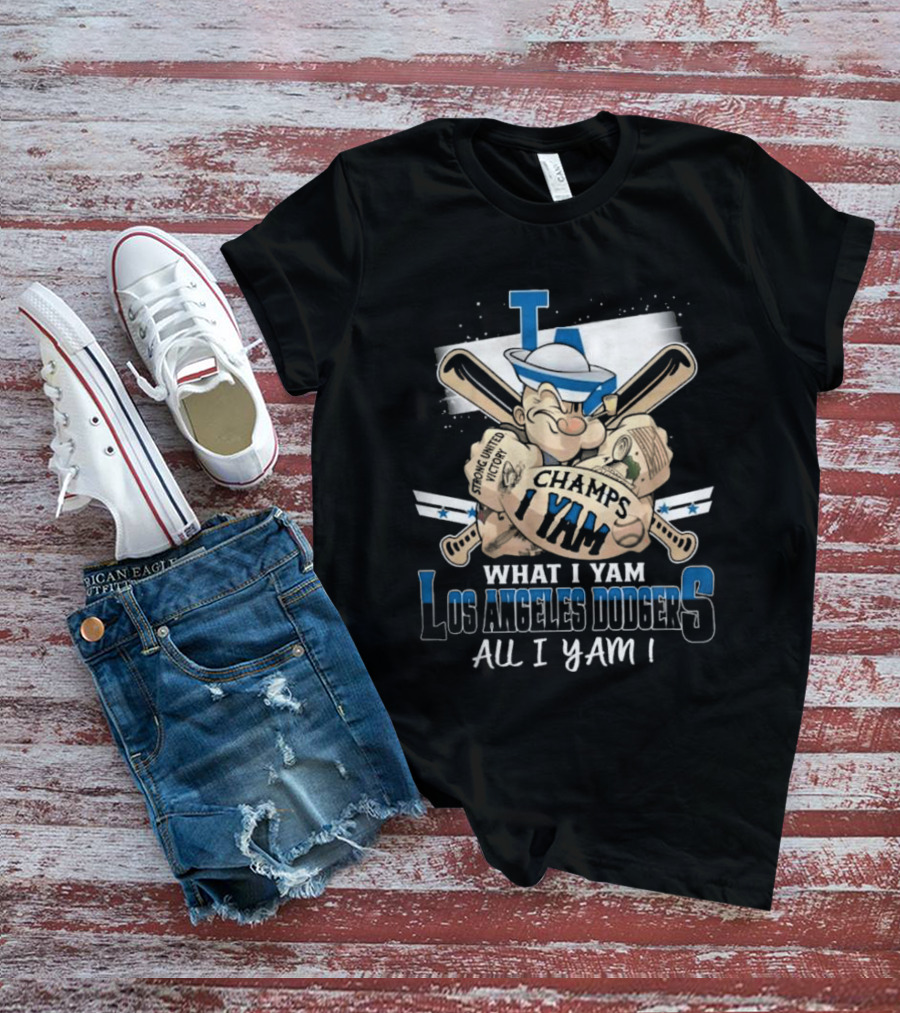 Los Angeles Dodgers Champs I Yam What I Yam All I Yam T-Shirt