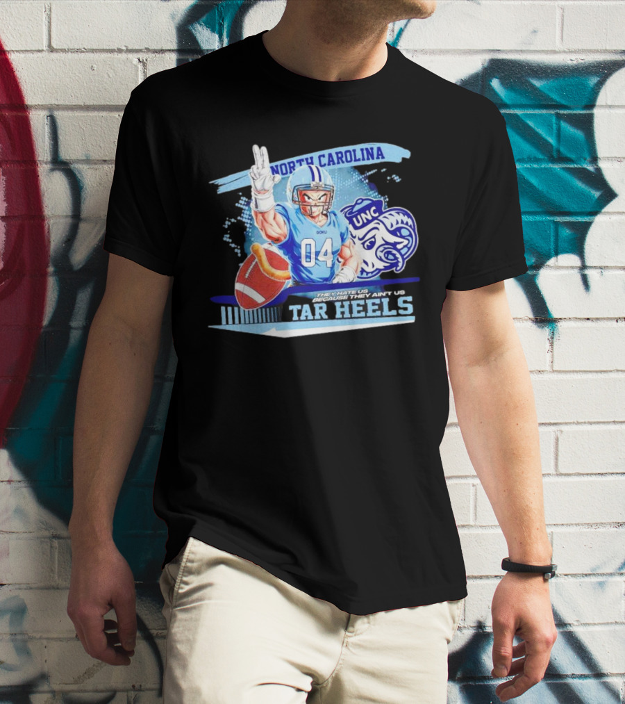 Goku North Carolina Tar Heels UNC They Hate Us Because They Ain’t Us T-Shirt