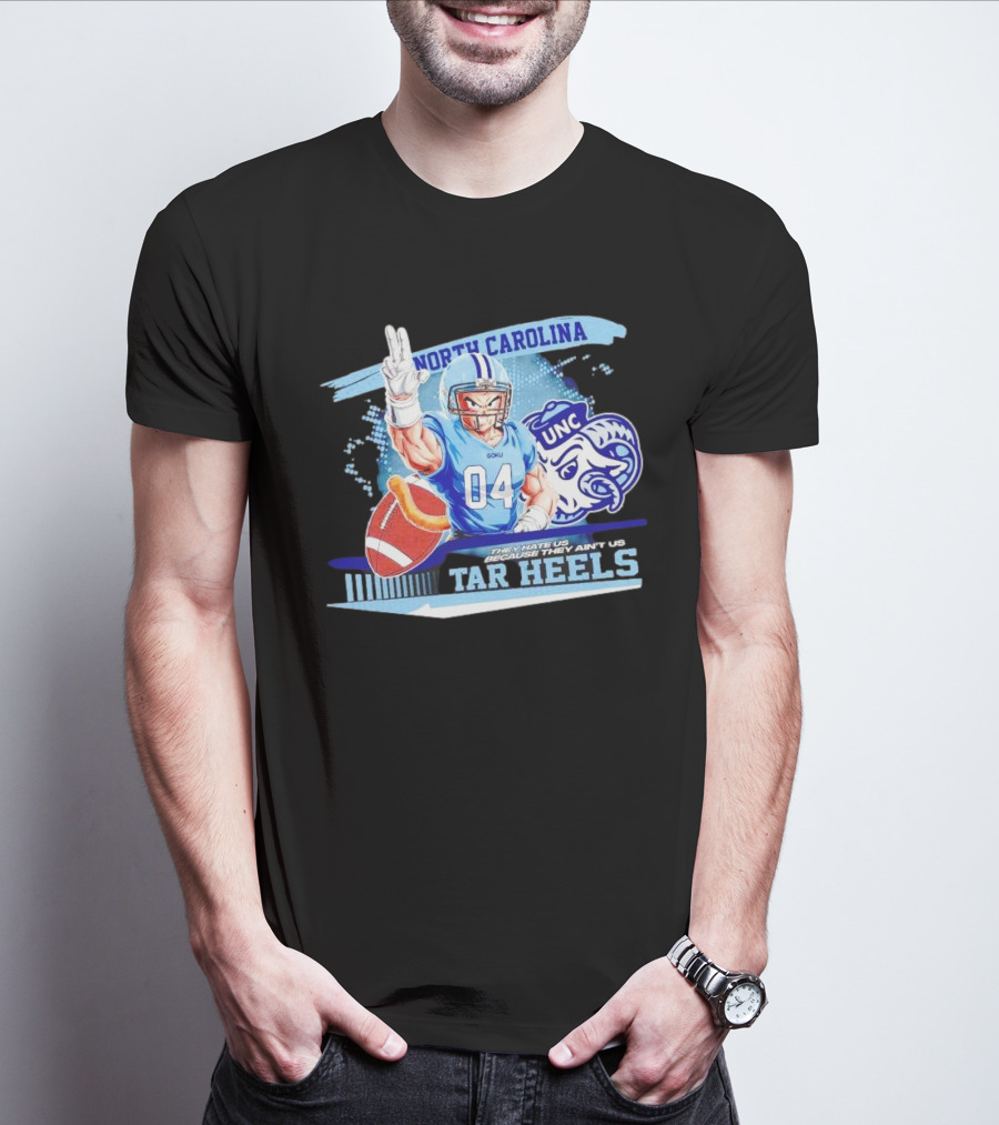 Goku North Carolina Tar Heels UNC They Hate Us Because They Ain’t Us T-Shirt