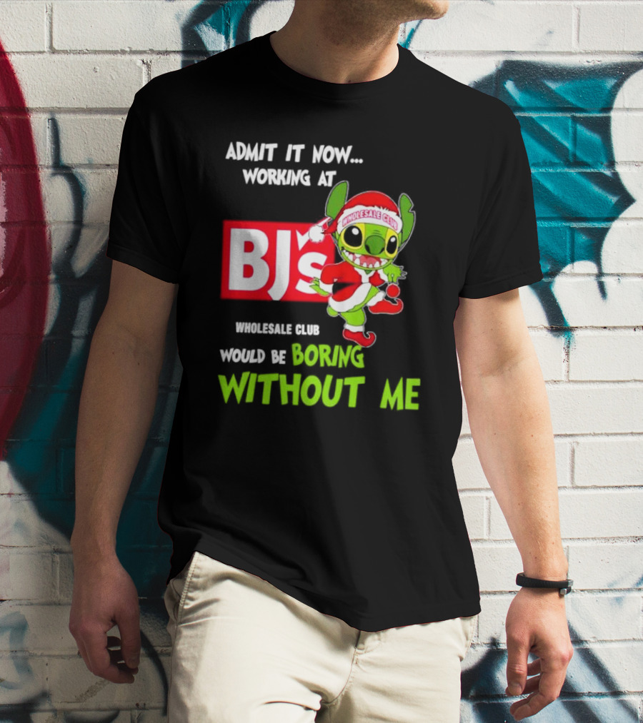 Admit It Now Working At BJ's Wholesale Club Would Be Boring Without Me Santa Stitch Christmas T-Shirt