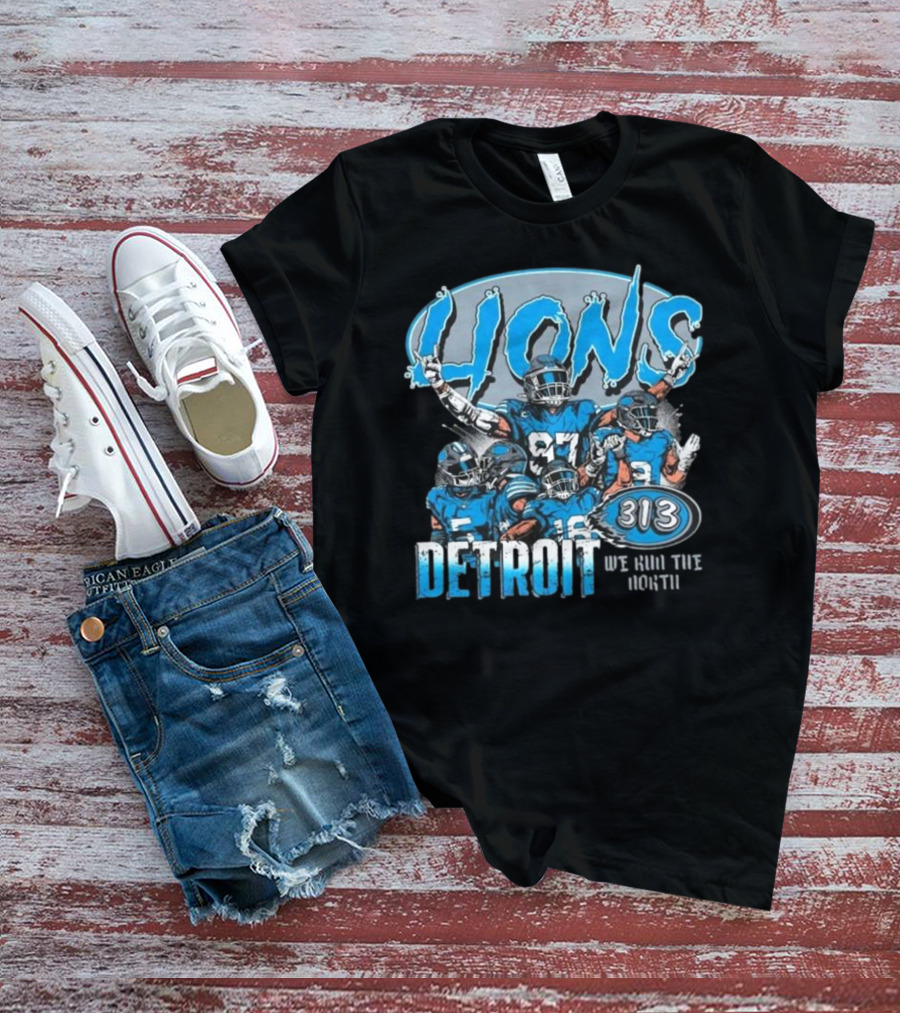 Lions 313 Detroit We Run The North T-Shirt