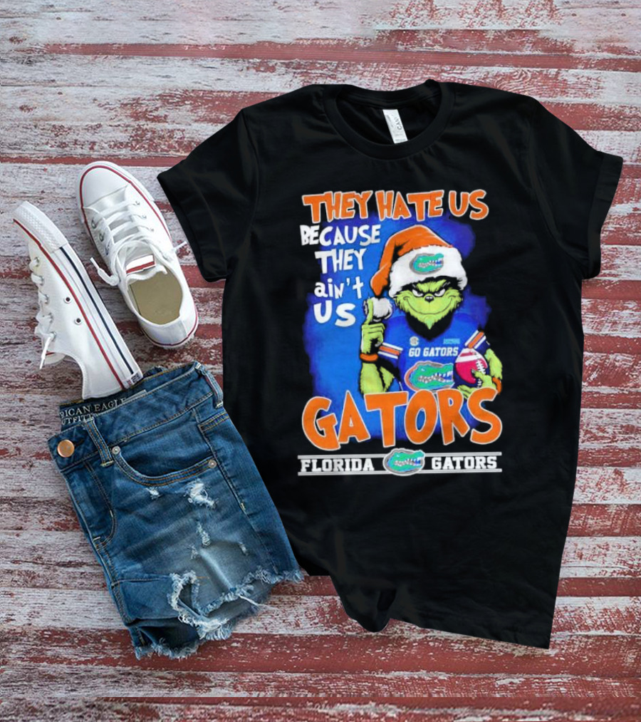 They Hate Us Because They Ain’t Us Grinch Florida Gators Christmas T-Shirt