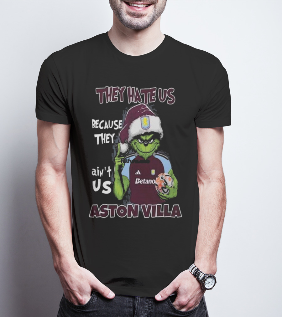 They Hate Us Because They Ain’t Us Aston Villa Grinch In Santa Hat Holding Soccer Ball T-Shirt