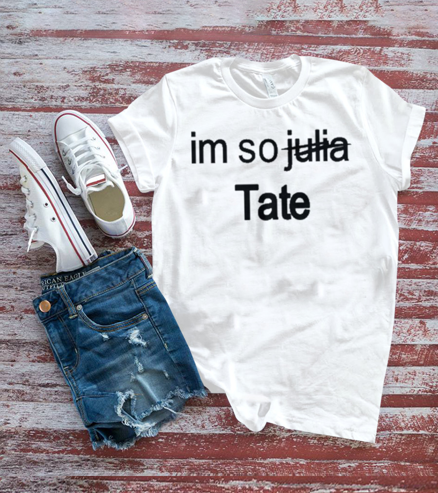 Im So Tate T-Shirt