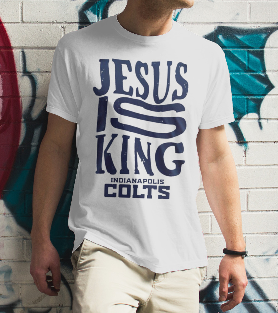 Jesus Is King Indianapolis Colts Fandom T-Shirt