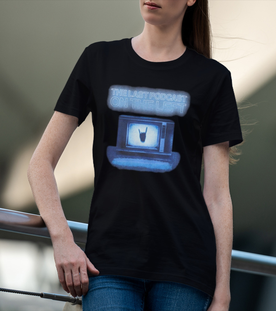The Last Podcast On The Left Static TV Hand T-Shirt