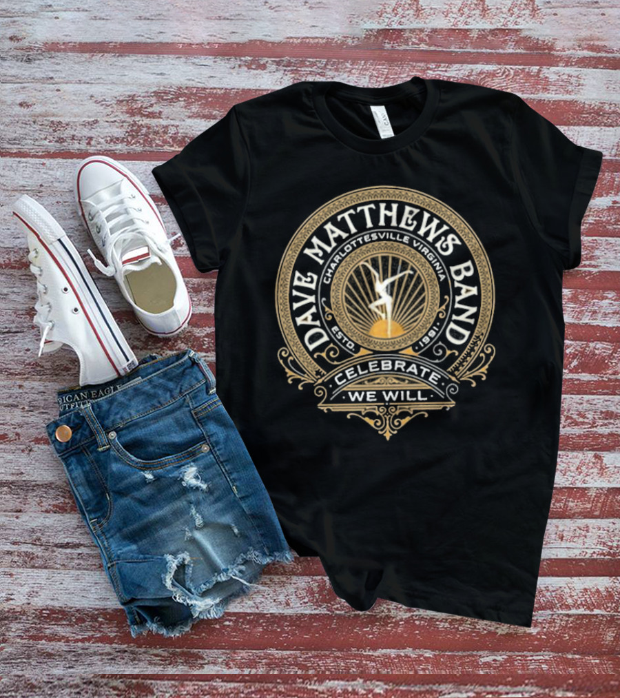 Dave Matthews Band Charlottesville Virginia Est 1991 Celebrate We Will T-Shirt