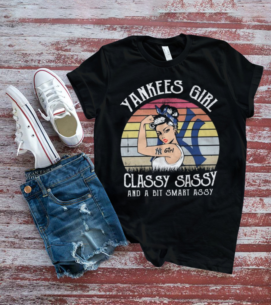 Yankees Girl Classy Sassy And A Bit Smart Assy NK Girl Retro Vibe T-Shirt