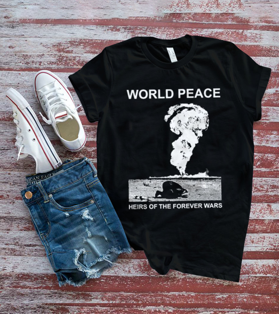 World Peace Heirs Of The Forever Wars Explosive T-Shirt