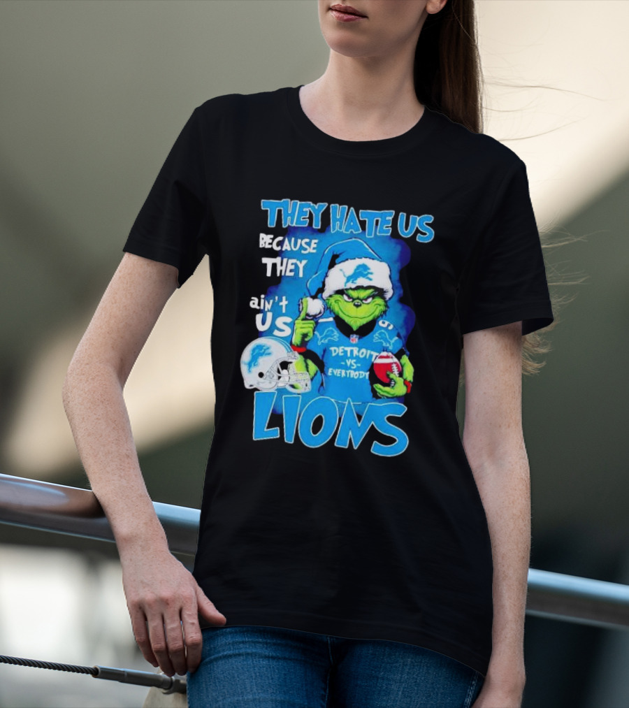 They Hate Us Because They Ain't Us Detroit Lions Grinch Christmas T-Shirt