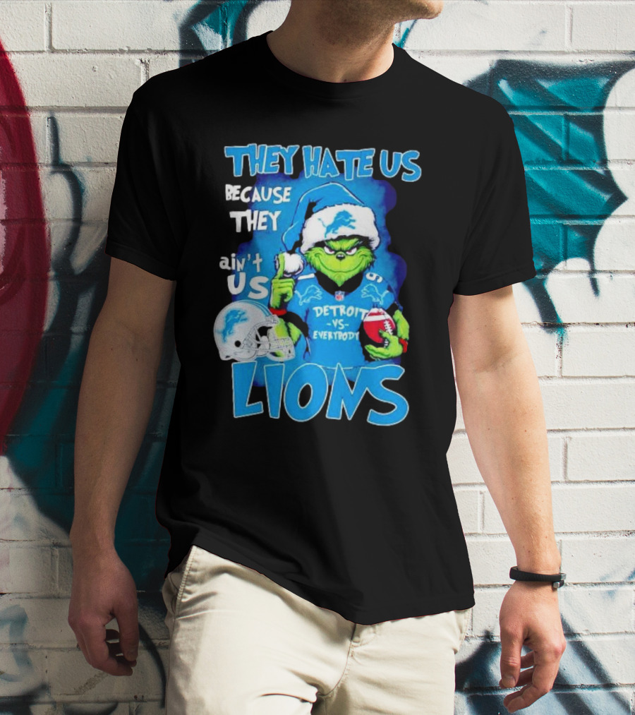 They Hate Us Because They Ain't Us Detroit Lions Grinch Christmas T-Shirt
