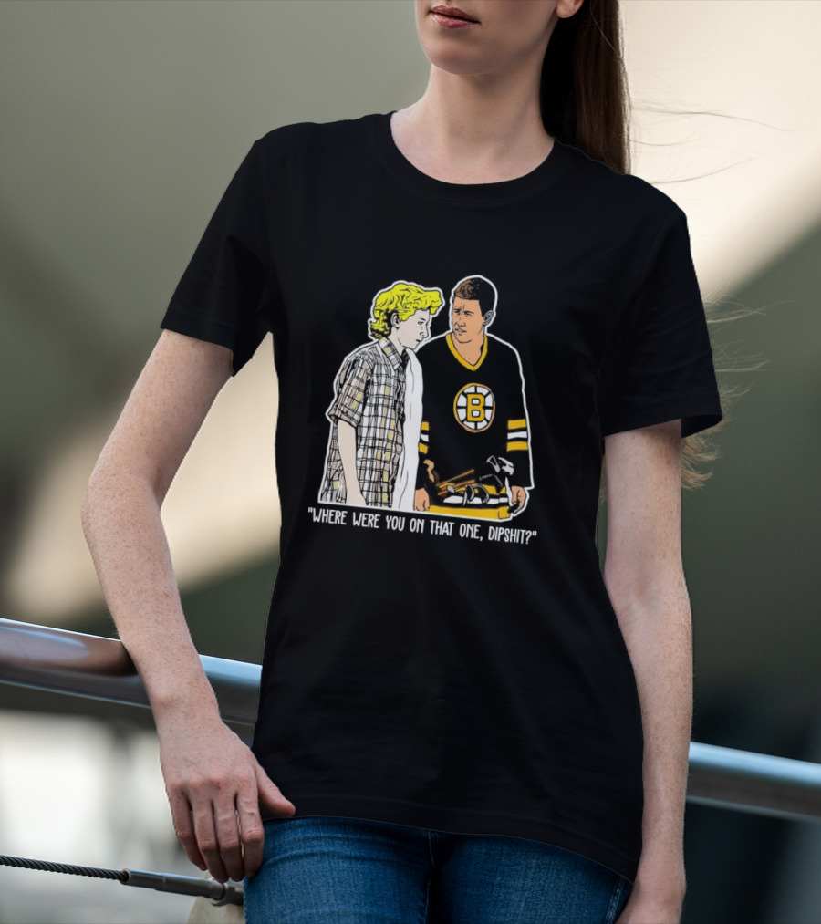 Where Were You On That One Dipshit Boston Bruins Hockey Scene T-Shirt