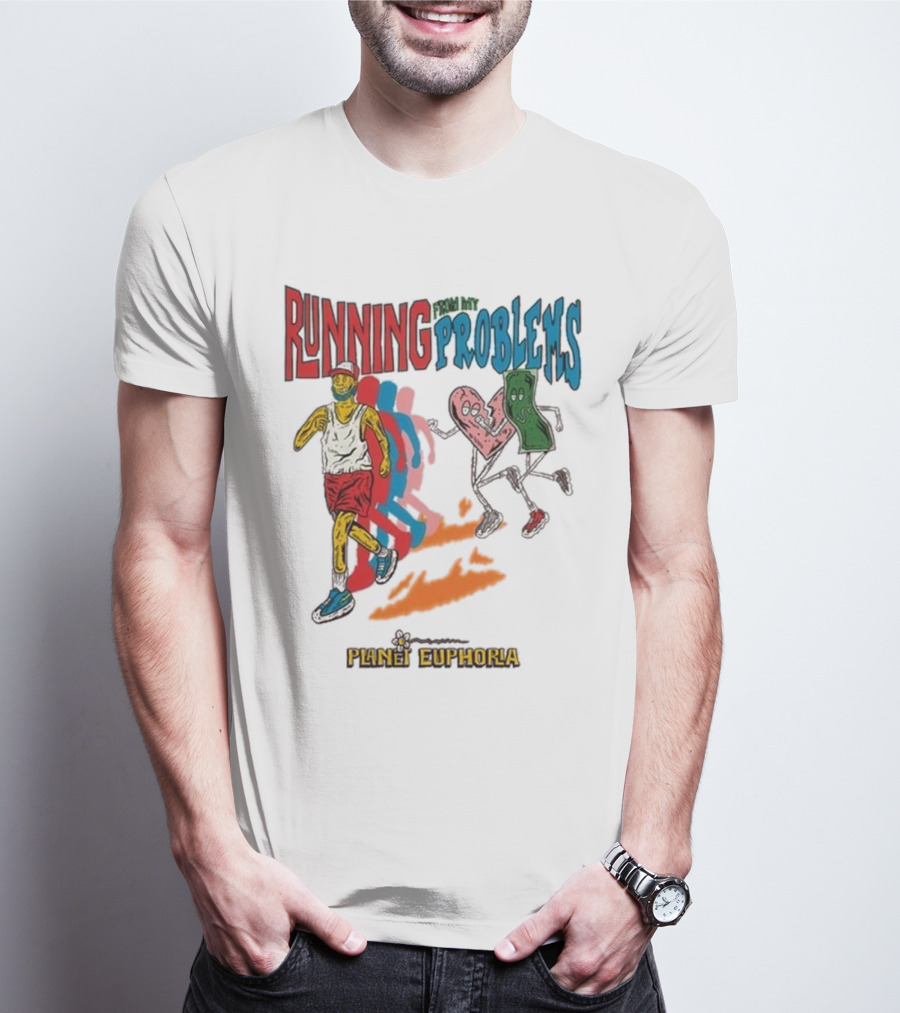 Running From My Problems Planet Euphoria T-Shirt