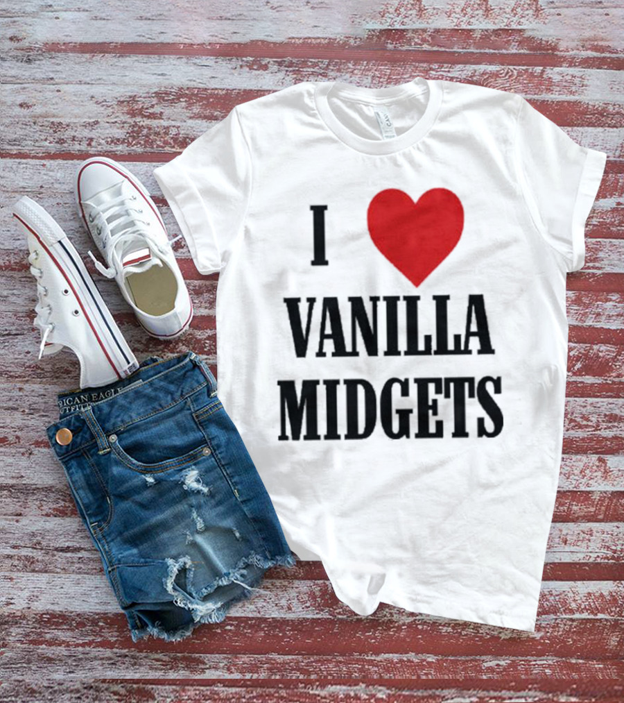 I Love Vanilla Midgets T-Shirt