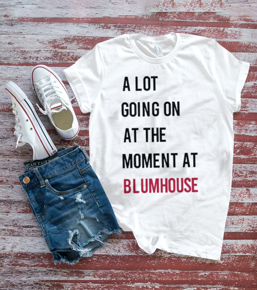 A Lot Going On At The Moment At Blumhouse Jason Blum T-Shirt