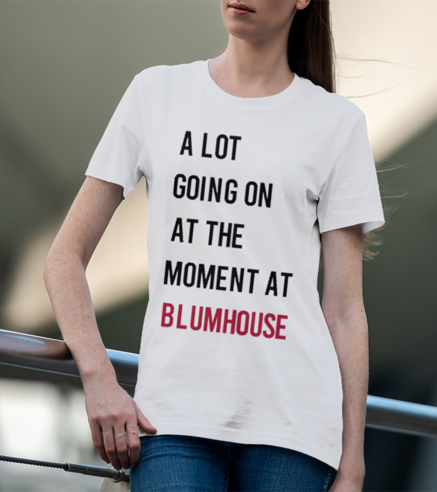 A Lot Going On At The Moment At Blumhouse Jason Blum T-Shirt