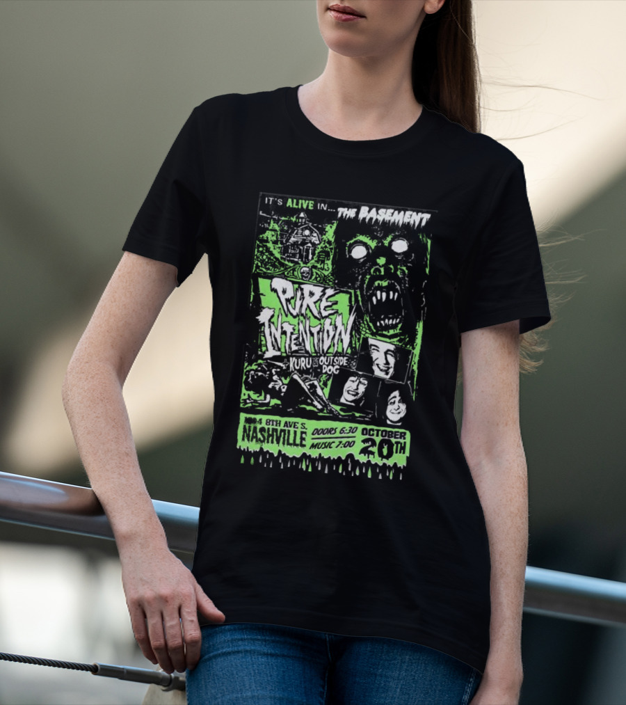 It's Alive In The Basement Pure Intention Kuru Set Outside Dog Nashville October 20th T-Shirt