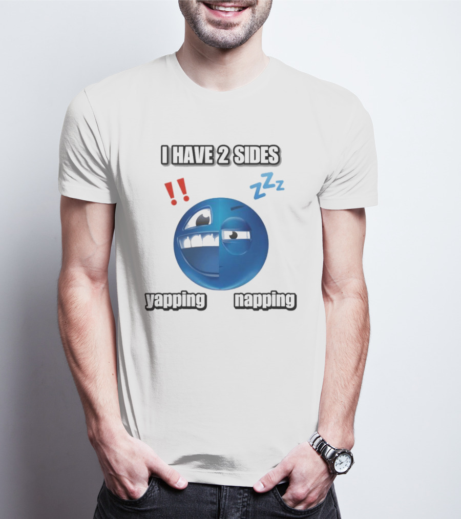 I Have 2 Sides Yapping And Napping Emoji Face With Exclamation And Sleep Symbols T-Shirt