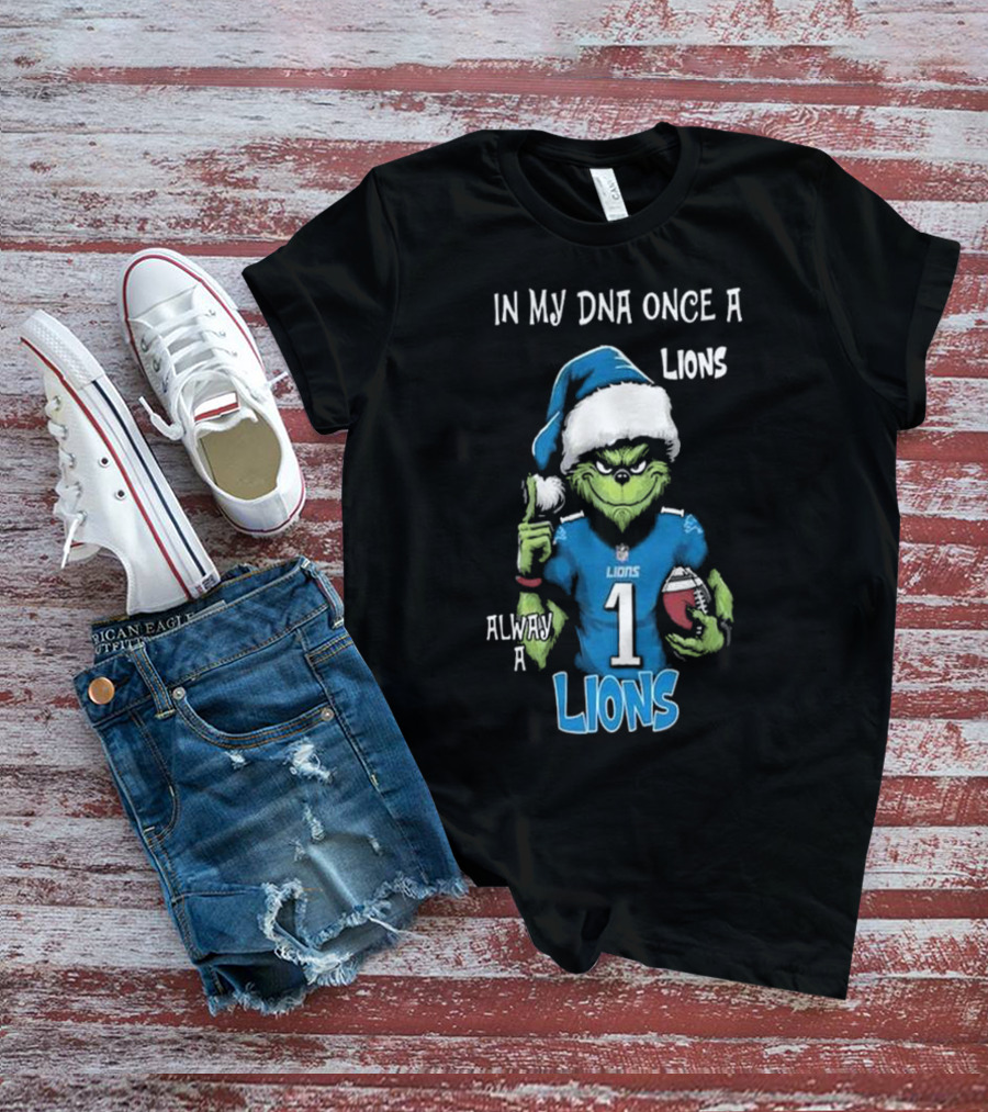 In My DNA Once A Lions Always A Lions Christmas Grinch NFL T-Shirt