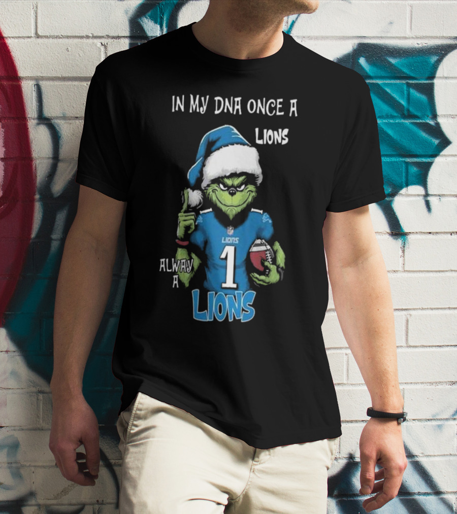 In My DNA Once A Lions Always A Lions Christmas Grinch NFL T-Shirt