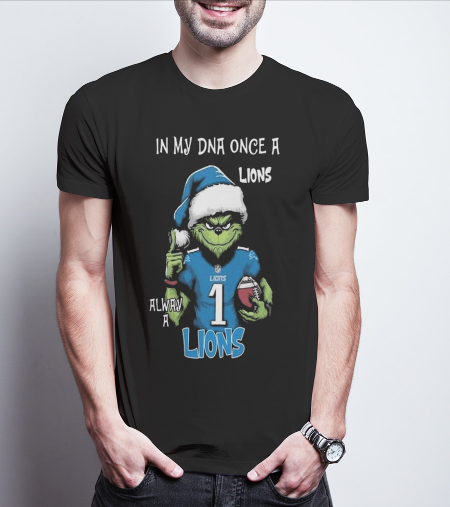 In My DNA Once A Lions Always A Lions Christmas Grinch NFL T-Shirt