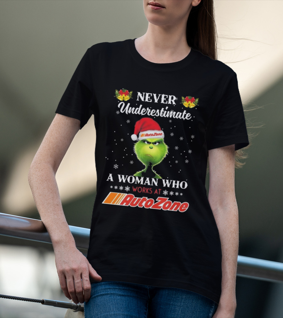 Grinch Never Underestimate A Woman Who Works At Autozone Christmas T-Shirt